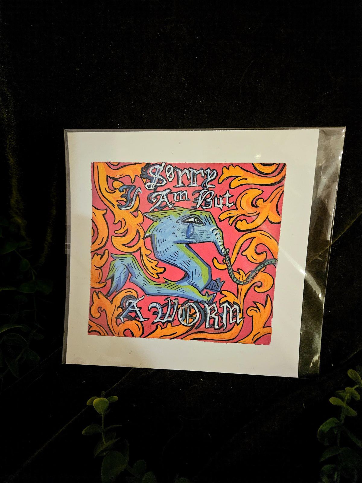 Sorry,I Am But A Worm Print