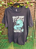 But What if I was a Worm T-Shirt