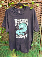 But What if I was a Worm T-Shirt